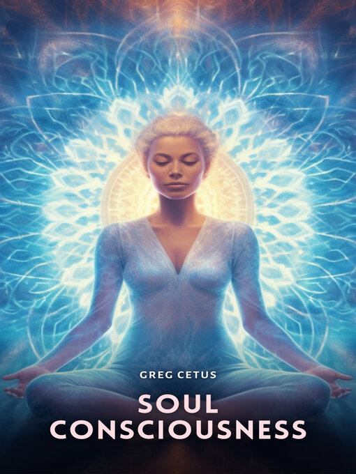 Title details for Soul Consciousness by Greg Cetus - Available